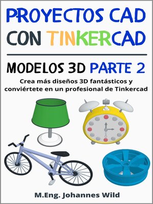 cover image of Proyectos CAD con Tinkercad | Modelos 3D Parte 2